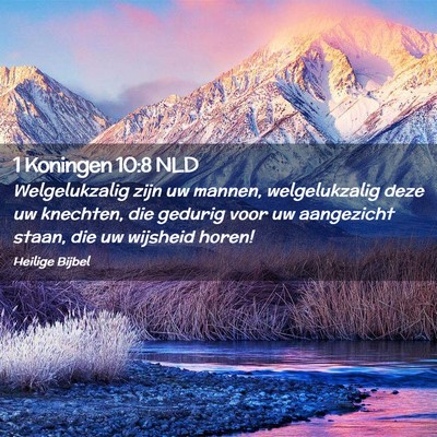 Picture 02 - 1 Koningen 10:8 NLD - Welgelukzalig zijn uw mannen, welgelukzalig deze - Bible Verse Picture