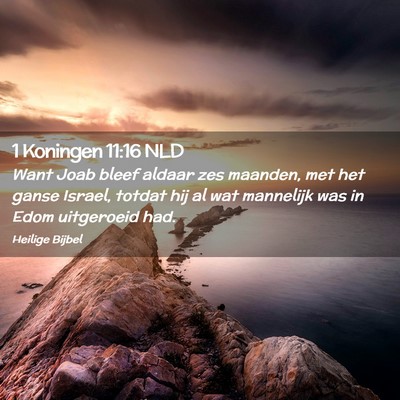 Picture 02 - 1 Koningen 11:16 NLD - Want Joab bleef aldaar zes maanden, met het ganse - Bible Verse Picture
