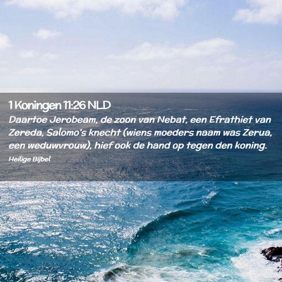Picture 02 - 1 Koningen 11:26 NLD - Daartoe Jerobeam, de zoon van Nebat, een - Bible Verse Picture