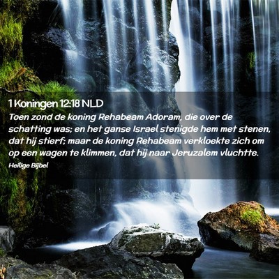 Picture 02 - 1 Koningen 12:18 NLD - Toen zond de koning Rehabeam Adoram, die over de - Bible Verse Picture