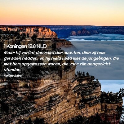 Picture 02 - 1 Koningen 12:8 NLD - Maar hij verliet den raad der oudsten, dien zij - Bible Verse Picture
