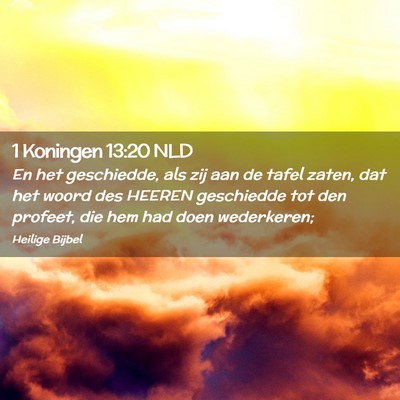 Picture 02 - 1 Koningen 13:20 NLD - En het geschiedde, als zij aan de tafel zaten, - Bible Verse Picture