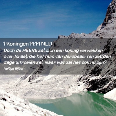 Picture 02 - 1 Koningen 14:14 NLD - Doch de HEERE zal Zich een koning verwekken over - Bible Verse Picture