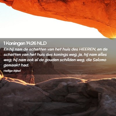Picture 02 - 1 Koningen 14:26 NLD - En hij nam de schatten van het huis des HEEREN, - Bible Verse Picture