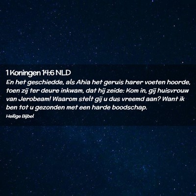 Picture 02 - 1 Koningen 14:6 NLD - En het geschiedde, als Ahia het geruis harer - Bible Verse Picture