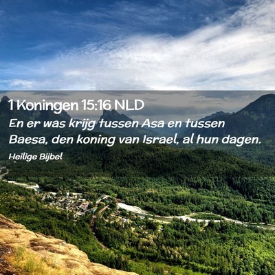 Picture 02 - 1 Koningen 15:16 NLD - En er was krijg tussen Asa en tussen Baesa, den - Bible Verse Picture