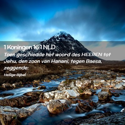 Picture 02 - 1 Koningen 16:1 NLD - Toen geschiedde het woord des HEEREN tot Jehu, - Bible Verse Picture