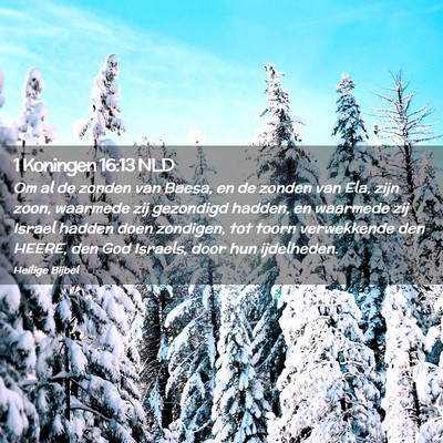 Picture 02 - 1 Koningen 16:13 NLD - Om al de zonden van Baesa, en de zonden van Ela, - Bible Verse Picture