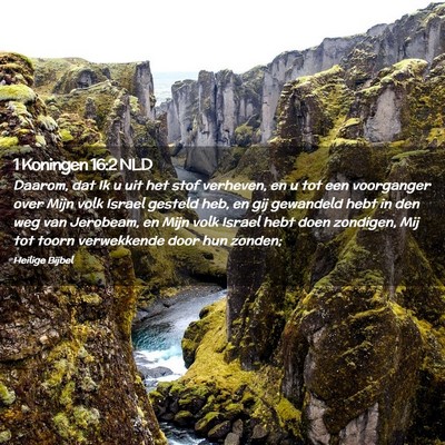 Picture 02 - 1 Koningen 16:2 NLD - Daarom, dat Ik u uit het stof verheven, en u tot - Bible Verse Picture