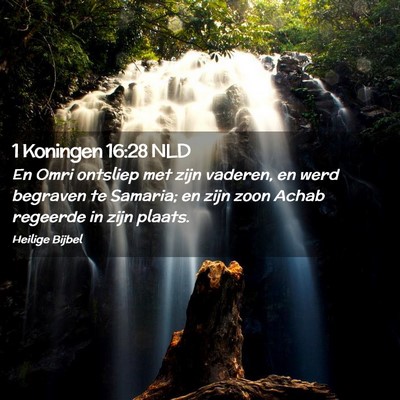 Picture 02 - 1 Koningen 16:28 NLD - En Omri ontsliep met zijn vaderen, en werd - Bible Verse Picture