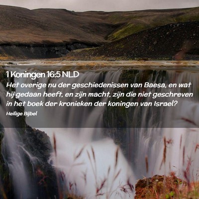 Picture 02 - 1 Koningen 16:5 NLD - Het overige nu der geschiedenissen van Baesa, en - Bible Verse Picture