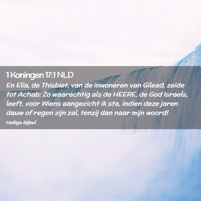 Picture 02 - 1 Koningen 17:1 NLD - En Elia, de Thisbiet, van de inwoneren van - Bible Verse Picture