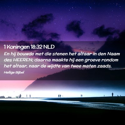 Picture 02 - 1 Koningen 18:32 NLD - En hij bouwde met die stenen het altaar in den - Bible Verse Picture