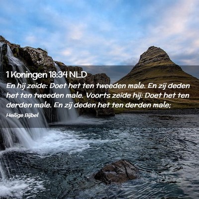 Picture 02 - 1 Koningen 18:34 NLD - En hij zeide: Doet het ten tweeden male. En zij - Bible Verse Picture