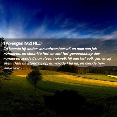 Picture 02 - 1 Koningen 19:21 NLD - Zo keerde hij weder van achter hem af, en nam een - Bible Verse Picture