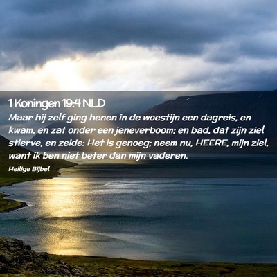Picture 02 - 1 Koningen 19:4 NLD - Maar hij zelf ging henen in de woestijn een - Bible Verse Picture