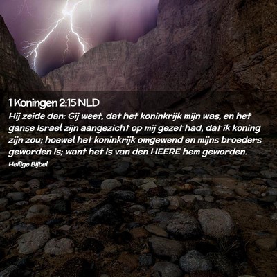 Picture 02 - 1 Koningen 2:15 NLD - Hij zeide dan: Gij weet, dat het koninkrijk mijn - Bible Verse Picture