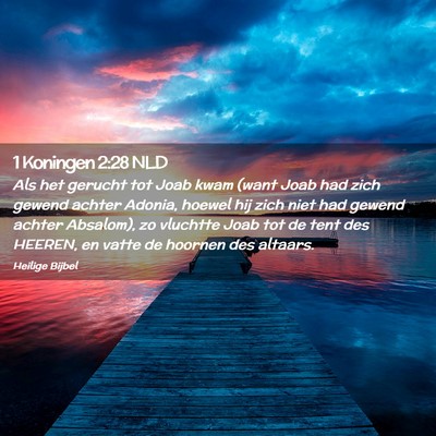 Picture 02 - 1 Koningen 2:28 NLD - Als het gerucht tot Joab kwam (want Joab had zich - Bible Verse Picture