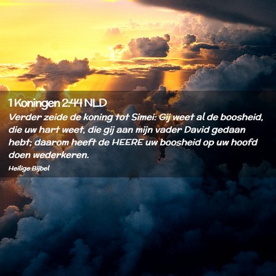 Picture 02 - 1 Koningen 2:44 NLD - Verder zeide de koning tot Simei: Gij weet al de - Bible Verse Picture