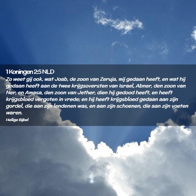 Picture 02 - 1 Koningen 2:5 NLD - Zo weet gij ook, wat Joab, de zoon van Zeruja, - Bible Verse Picture