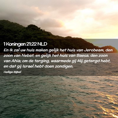 Picture 02 - 1 Koningen 21:22 NLD - En Ik zal uw huis maken gelijk het huis van - Bible Verse Picture