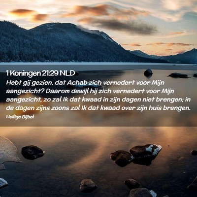 Picture 02 - 1 Koningen 21:29 NLD - Hebt gij gezien, dat Achab zich vernedert voor - Bible Verse Picture