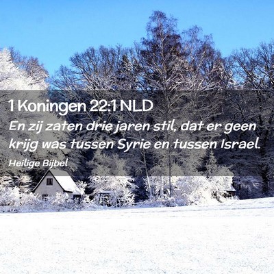 Picture 02 - 1 Koningen 22:1 NLD - En zij zaten drie jaren stil, dat er geen krijg - Bible Verse Picture