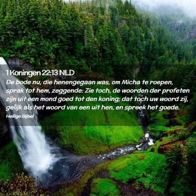 Picture 02 - 1 Koningen 22:13 NLD - De bode nu, die henengegaan was, om Micha te - Bible Verse Picture