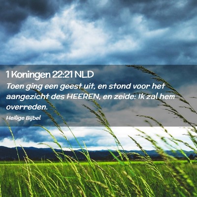 Picture 02 - 1 Koningen 22:21 NLD - Toen ging een geest uit, en stond voor het - Bible Verse Picture