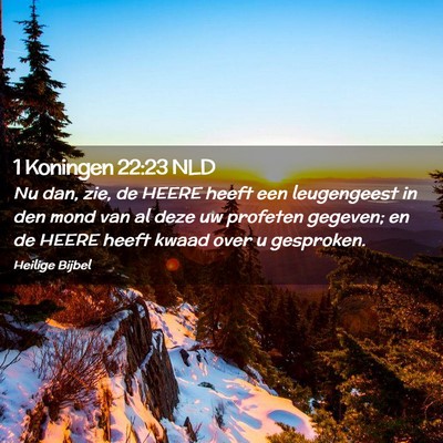 Picture 02 - 1 Koningen 22:23 NLD - Nu dan, zie, de HEERE heeft een leugengeest in - Bible Verse Picture