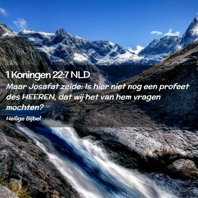 Picture 02 - 1 Koningen 22:7 NLD - Maar Josafat zeide: Is hier niet nog een profeet - Bible Verse Picture