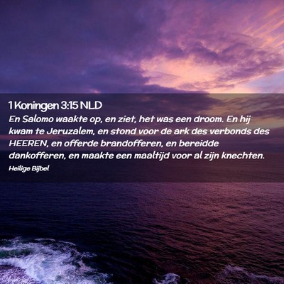 Picture 02 - 1 Koningen 3:15 NLD - En Salomo waakte op, en ziet, het was een droom. - Bible Verse Picture