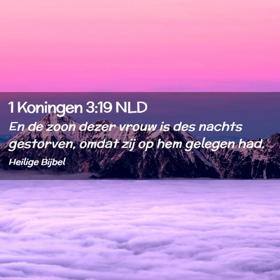 Picture 02 - 1 Koningen 3:19 NLD - En de zoon dezer vrouw is des nachts gestorven, - Bible Verse Picture