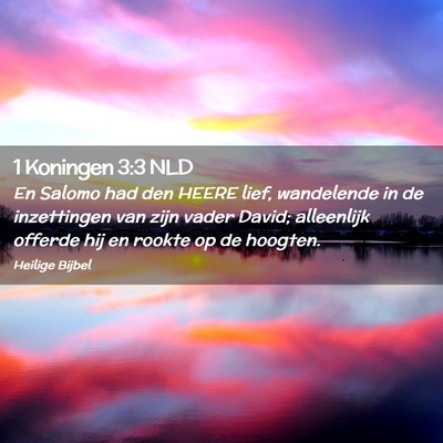 Picture 02 - 1 Koningen 3:3 NLD - En Salomo had den HEERE lief, wandelende in de - Bible Verse Picture