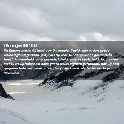 Picture 02 - 1 Koningen 3:6 NLD - En Salomo zeide: Gij hebt aan Uw knecht David, - Bible Verse Picture