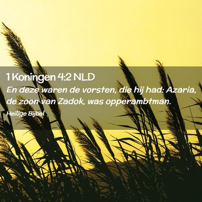 Picture 02 - 1 Koningen 4:2 NLD - En deze waren de vorsten, die hij had: Azaria, de - Bible Verse Picture