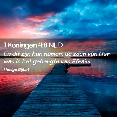 Picture 02 - 1 Koningen 4:8 NLD - En dit zijn hun namen: de zoon van Hur was in het - Bible Verse Picture