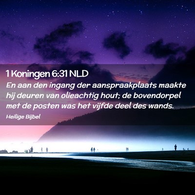 Picture 02 - 1 Koningen 6:31 NLD - En aan den ingang der aanspraakplaats maakte hij - Bible Verse Picture