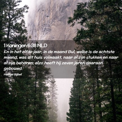 Picture 02 - 1 Koningen 6:38 NLD - En in het elfde jaar, in de maand Bul, welke is - Bible Verse Picture
