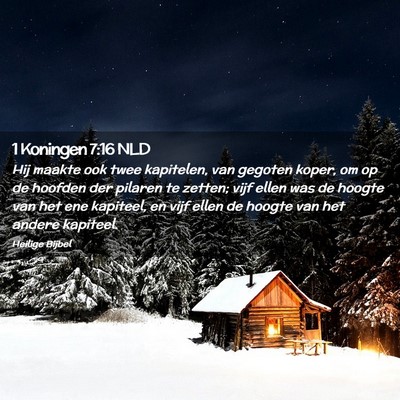 Picture 02 - 1 Koningen 7:16 NLD - Hij maakte ook twee kapitelen, van gegoten koper, - Bible Verse Picture
