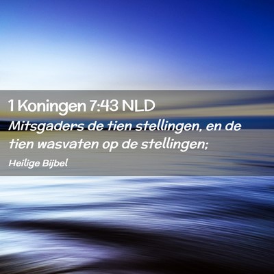 Picture 02 - 1 Koningen 7:43 NLD - Mitsgaders de tien stellingen, en de tien - Bible Verse Picture