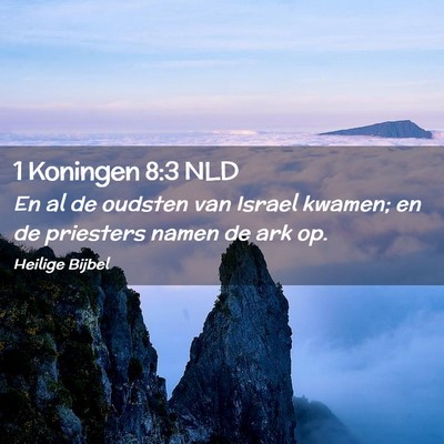 Picture 02 - 1 Koningen 8:3 NLD - En al de oudsten van Israel kwamen; en de - Bible Verse Picture
