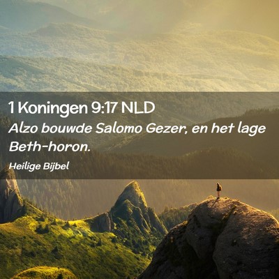 Picture 02 - 1 Koningen 9:17 NLD - Alzo bouwde Salomo Gezer, en het lage - Bible Verse Picture