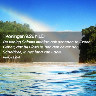 Picture 02 - 1 Koningen 9:26 NLD - De koning Salomo maakte ook schepen te - Bible Verse Picture