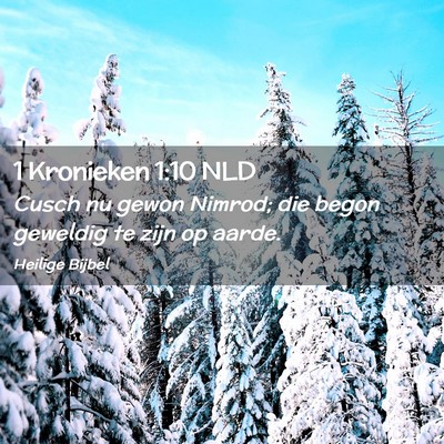 Picture 02 - 1 Kronieken 1:10 NLD - Cusch nu gewon Nimrod; die begon geweldig te zijn - Bible Verse Picture