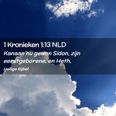 Picture 02 - 1 Kronieken 1:13 NLD - Kanaan nu gewon Sidon, zijn eerstgeborene, en - Bible Verse Picture