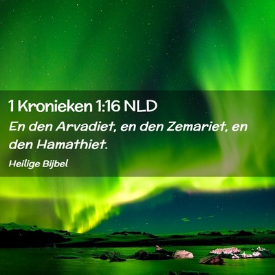 Picture 02 - 1 Kronieken 1:16 NLD - En den Arvadiet, en den Zemariet, en den - Bible Verse Picture