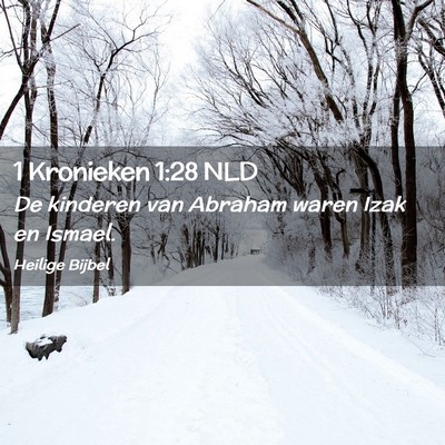 Picture 02 - 1 Kronieken 1:28 NLD - De kinderen van Abraham waren Izak en - Bible Verse Picture