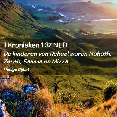 Picture 02 - 1 Kronieken 1:37 NLD - De kinderen van Rehuel waren Nahath, Zerah, Samma - Bible Verse Picture