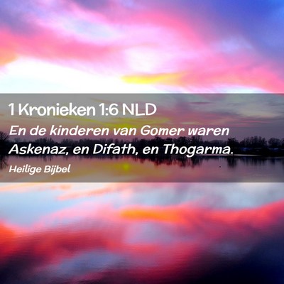 Picture 02 - 1 Kronieken 1:6 NLD - En de kinderen van Gomer waren Askenaz, en - Bible Verse Picture